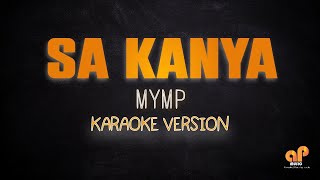 SA KANYA - MYMP (KARAOKE HQ VERSION)