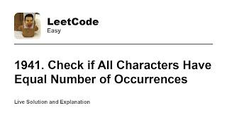 YouTube video '1941. Check if All Characters Have Equal Number of Occurrences (Leetcode Easy)'