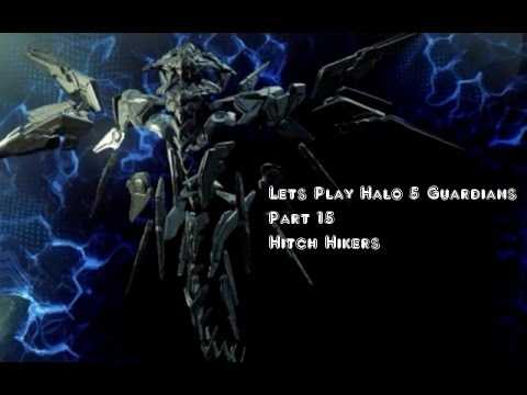 Lets Play: Halo 5 Guardians Part 15 Hitch Hikers