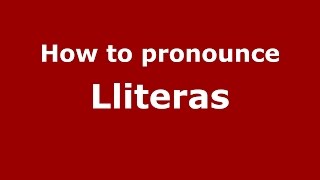 How to pronounce Lliteras