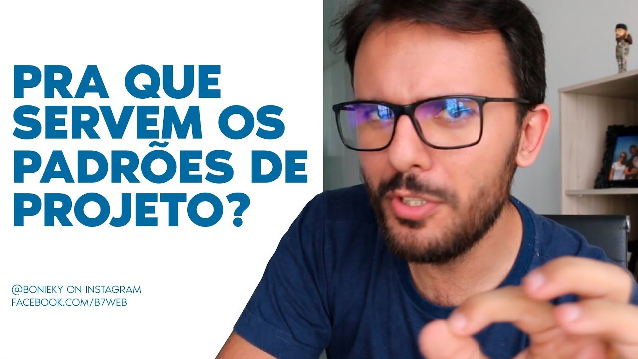 PADRÕES DE PROJETO: PRA QUE SERVEM?