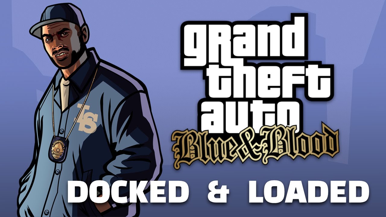Grand Theft Auto: Blue & Blood - Docked & Loaded - YouTube