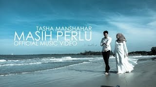 Tasha Manshahar - Masih Perlu (Official Music Video)