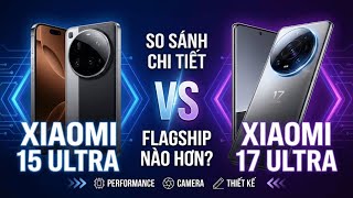 So sánh Xiaomi 17 Ultra và 15 Ultra