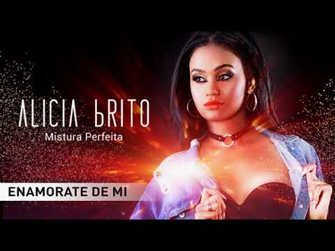 Alicia Brito - Enamorate de mi