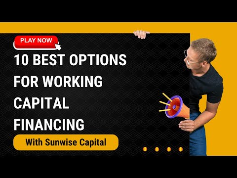 Boost Your Business with These 10 Top Working Capital Financing Options