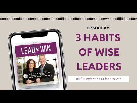 3 HABITS OF WISE LEADERS | Lead to Win Episode #79