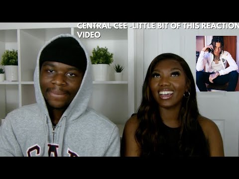 CENTRAL CEE - LITTLE BIT OF THIS REACTION VIDEO