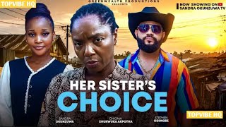 HER SISTER'S CHOICE (SEASON 2)-2026 Latest Nigerian Nollywood Movie |sandra okunzuwa,chioma akpotha