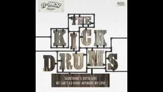 The Kickdrums - "We Can't Go Home Anymore My Love" OFFICIAL VERSION