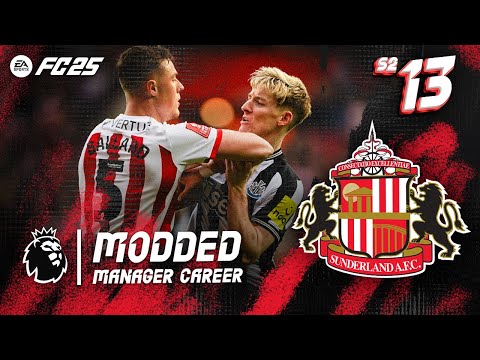 NEWCASTLE 1ST vs SUNDERLAND 2ND!! FC 25 MODDED SUNDERLAND CAREER MODE S2 EP13