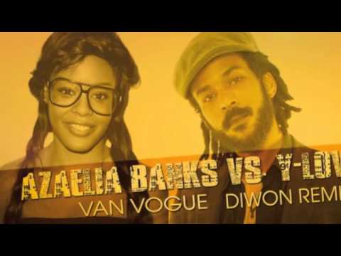 Azealia Banks vs. Y-Love "Van Vogue (Diwon Remix)"