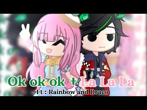 Lalala+okokok •[]Ft.rainbow & draco[]•