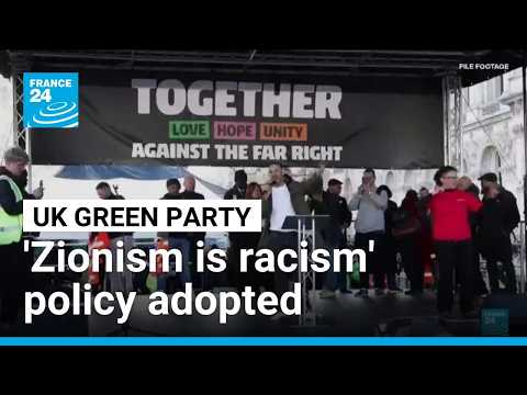 Britain's Green Party votes to class Zionism as a form of racism