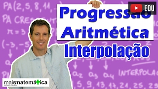 Progressão Aritmética PA: Interpolação de Meios Aritméticos (aula 5 de 6)