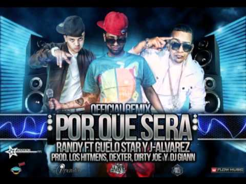 Por Que Sera Remix   Guelo Star Ft  Randy & J Alvarez