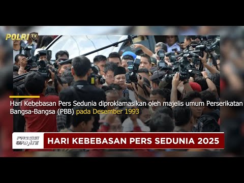 PRESISI UPDATE : HARI KEBEBASAN PERS SEDUNIA 2025 03/05/2025 (17.00)