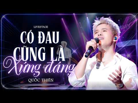 CÓ ĐAU CŨNG LÀ XỨNG ĐÁNG - QUỐC THIÊN | NỐT CAO "XÉ" TIM CỦA QUỐC THIÊN | LIVE AT FANTASY SHOW