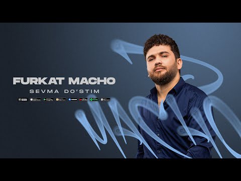 Furkat Macho-Sevma do’stim (Official music)