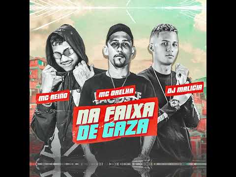 🔴Mc reino, Dj malícia e mc orelha - Na faixa de gaza (Bregafunk)