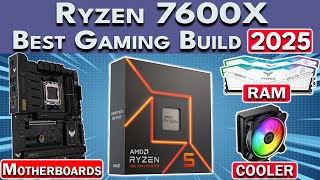 Early 2025 Ryzen 7600X Guide - See updated video