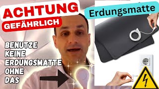 Achtung lebensgefährlich: Benutze keine Erdungsmatte ohne DAS!