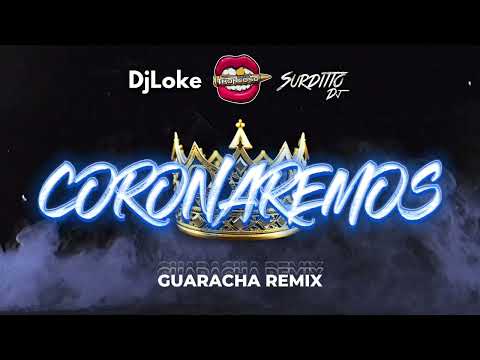 CORONAREMOS 👑 R JOTA (GUARACHA REMIX)  DJ LOKE & SURDITTO DJ feat DJ LUCIANO TRONCOSO #techengue