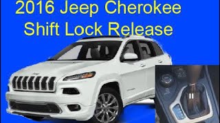 2016 Jeep Cherokee Shift lock Release