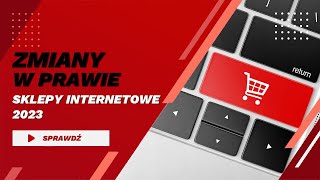 Zmiany w prawie w zakresie regulaminów i procedur sklepów internetowych