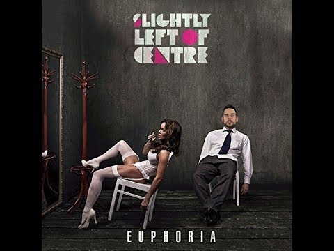 Slightly Left of Centre - Euphoria (Official Music Video)