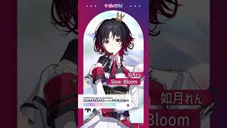 【ぶいすぽっ！】如月れん「Slow Bloom」【#ぶいすぽフェス2025】