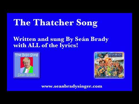The Maggie Thatcher Song   - By Seán Brady - WITH LYRICS!