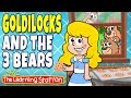 Goldilocks And The Three Bears Song Fairy Tales Story Time For Kids By The Learning Station