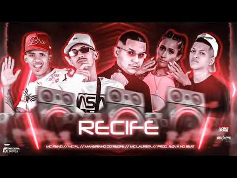 MC REINO E MANEIRO NA VOZ E MC FL E JÉOVA NO BEAT E MC LAURETA - RECIFE ( REMIX BREGA FUNK )
