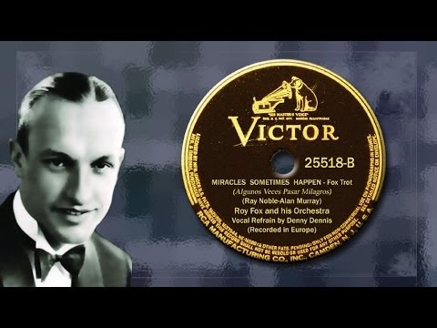 Roy Fox and his Orchestra - Miracles Sometimes Happen (1936)