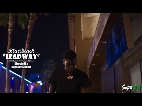 Lit BlueBlack "LeadWay" Official Music Video [DirectedBy: @supasickvizualz ]