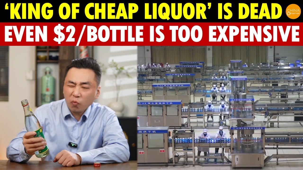 China’s Liquor Market Collapses! ‘King of Cheap Liquor’ Is Dead, Even $2/Bottle Is Too Expensive