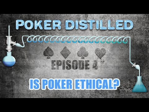Poker Distilled Podcast: Episode 4 - Is Poker Ethical?