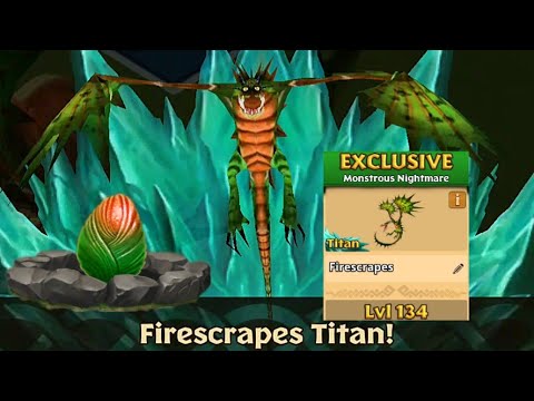 Firescrapes Max Level 134 Titan Mode - Exclusive Monstrous Nightmare - Dragons:Rise of Berk