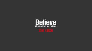 Believe (Updated Version) - Sek Loso