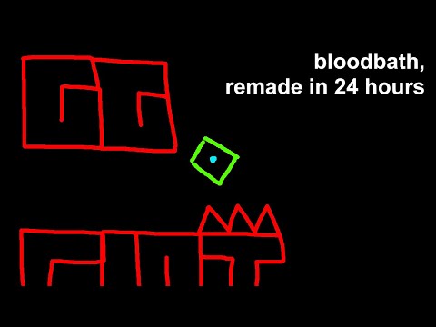 Geometry Dash - Bloodbath, remade in 24 hours*