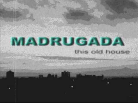 Madrugada -  This old house