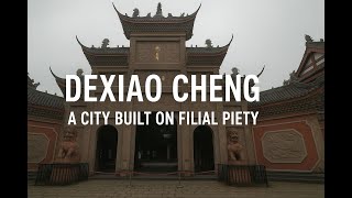 【Sichuan Hidden Gem】DeXiao Cheng: The City Where 2,000 Years of Filial Piety Still Live and Breathe