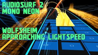 [AudioSurf 2 - Mono Neon] Wolfsheim - Approaching Lightspeed