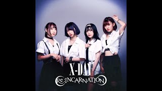 【MV】 Re:INCARNATION / 「X-DAY」