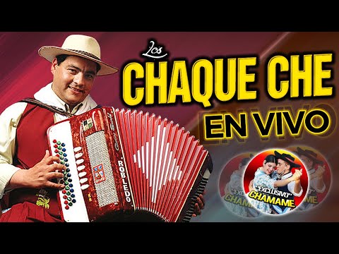 ✅*LOS CHAQUE CHE* 🎼 "ACTUACION EN VIVO" 🎼EXCLUSIVO CHAMAME 2023✅
