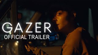 GAZER | Official Trailer