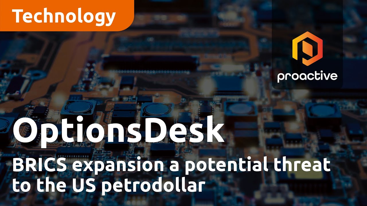 BRICS expansion a potential threat to the US petrodollar - OptionsDesk