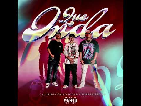 Calle 24 x Chino Pacas x Fuerza Regida - Que Onda (Official Audio)