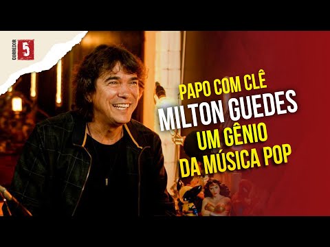 Milton Guedes | Compositor e Multi-instrumentista | Papo com Clê